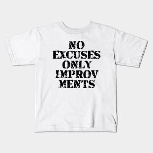 No Excuses Only Improvements Kids T-Shirt